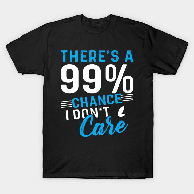 I don´t Care T-Shirt by Dojaja
